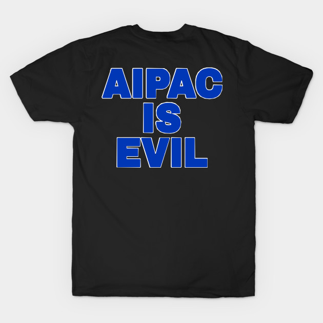 AIPAC Is Evil - Blue - Back by SubversiveWare